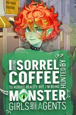 I drink Sorrel Coffee to reboot reality, but I'm being hunted by Monster Girls and armed agents PC Steam CD Key